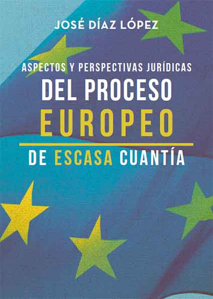 Aspectos y perspectivas jurídicas del Proceso Europeo de Escasa Cuantía