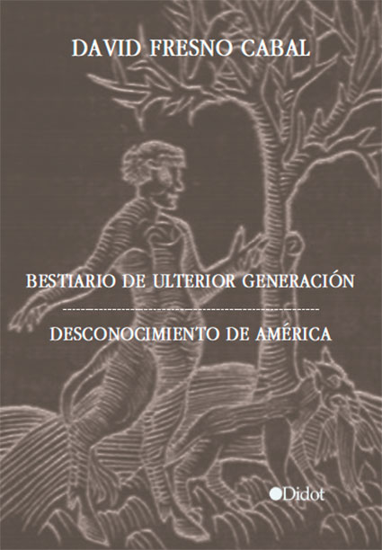 Bestiario de ulterior generación. Desconocimiento de América