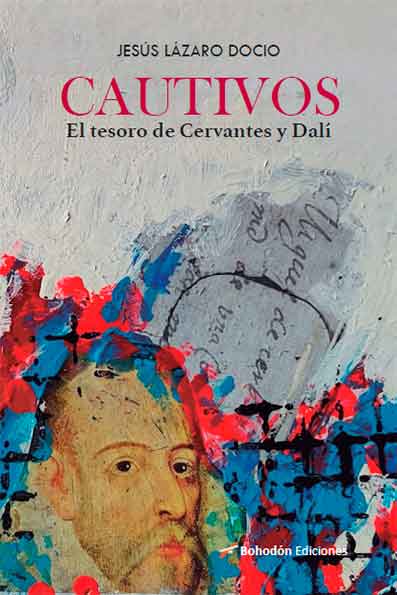 Cautivos. El tesoro de Cervantes y Dalí