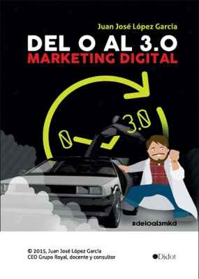 Del 0 al 3.0 Marketing Digital