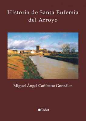 Historia de Santa Eufemia del Arroyo