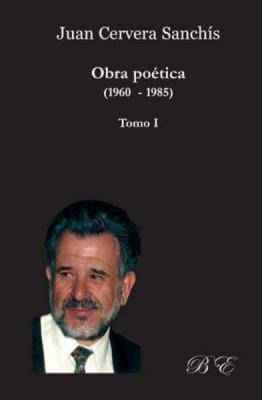 Juan Cervera Sanchís. Obra poética. Tomo I