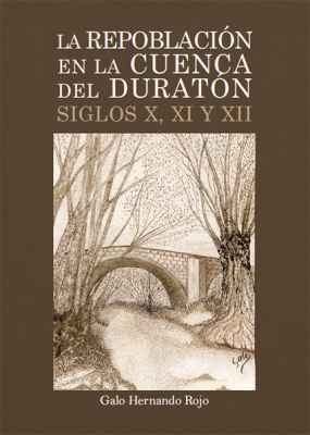 La repoblación en la cuenca del Duratón siglos X, XI y XII