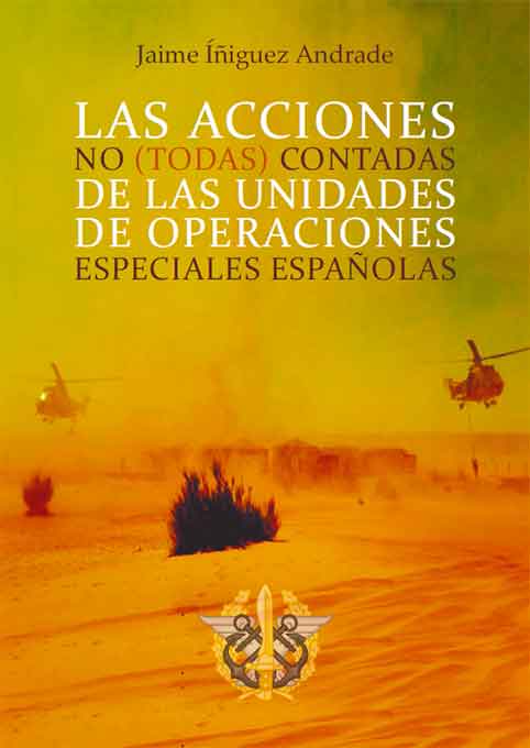 Las acciones no (todas) contadas de las unidades de operaciones especiales españolas