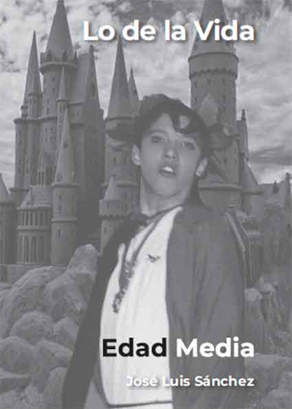 Lo de la vida, edad media
