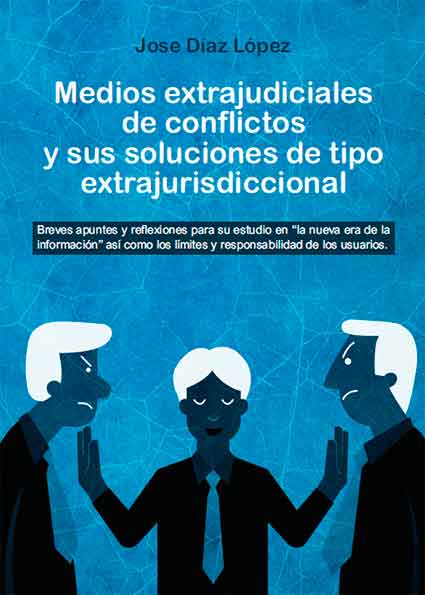 Medios extrajudiciales de conflictos y sus soluciones de tipo extrajurisdiccional