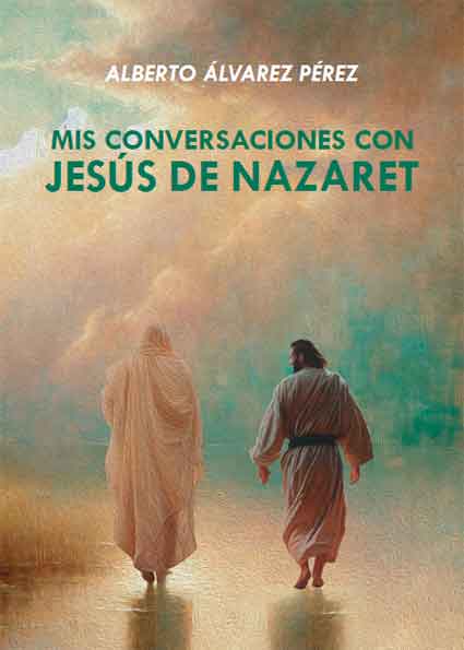 Mis conversaciones con Jesús de Nazaret